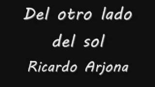 Del otro lado del sol Ricardo arjona Lyrics