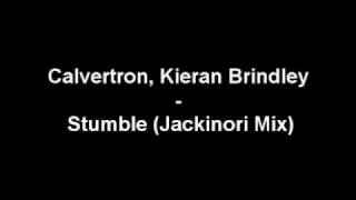 Calvertron, Kieran Brindley - Stumble (Jackinori Mix)