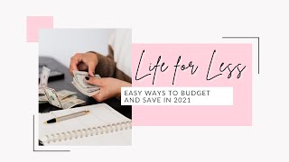 How to budget and save in 2021 | Life for Less Series | Kelsley Nicole
