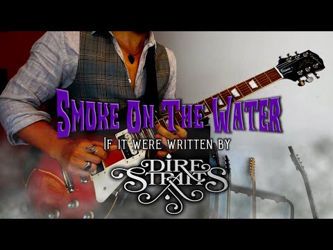 Smoke on the Water, if it were written by Dire Straits