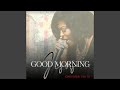 Good Morning Jesus
