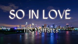 So In Love Lyrics - The Moffatts