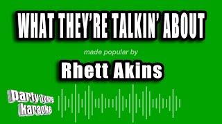 Rhett Akins - What They're Talkin' About (Karaoke Version)