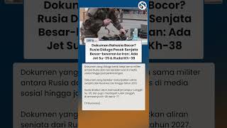 Dokumen Bocor! Rusia Diduga Pasok Senjata Besar-besaran ke Iran: Ada Jet Su-35 & Rudal Kh-38