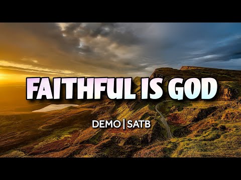 Faithful Is God | DEMO | SATB I Song Offering