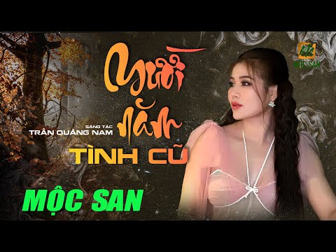 MƯỜI NĂM TÌNH CŨ ( Trần Quảng Nam) || Mộc San || Tình khúc xưa chọn lọc