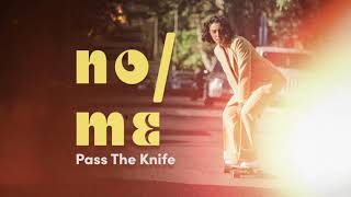 No/Me- Pass The Knife (Official Audio)