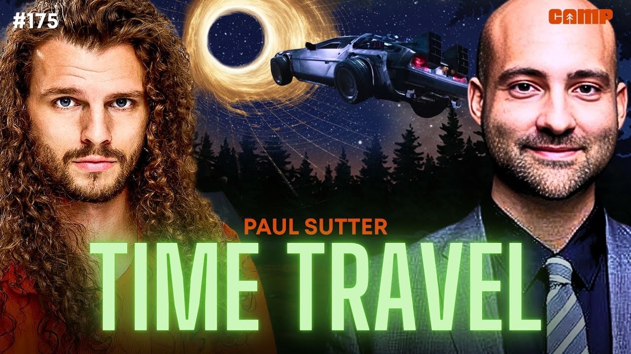 Space Expert Explains Time Travel, The Multiverse, and Free Will | Dr. Paul Sutter