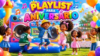 🎂 MÚSICAS PARA ANIVERSÁRIO 🎉 | Playlist Alegre para Crianças | Festa de Aniversário