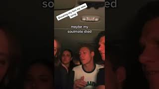 maybe my soulmate died idk