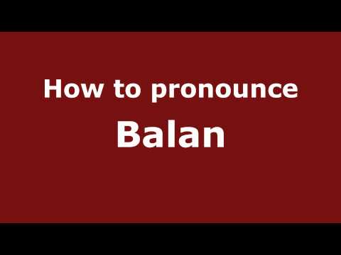 How to pronounce Balan