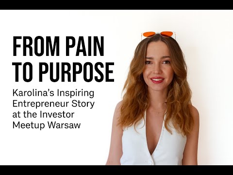 From pain to purpose - Karolina Nowak shares her powerful journey at the Investormeetup