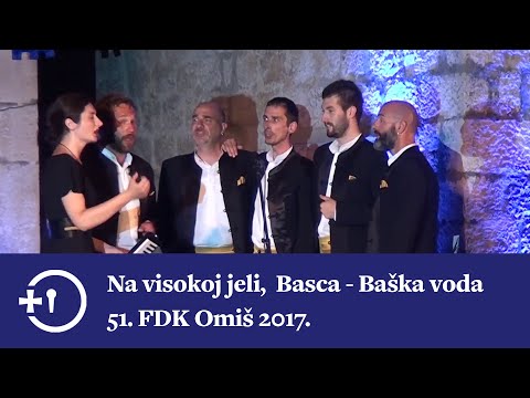 Na visokoj jeli, klapa Basca - Baška voda, 51. FDK Omiš 2017.