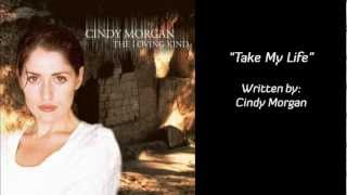 Cindy Morgan - Take My Life