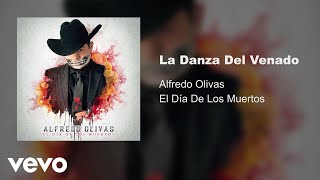 Alfredo olivas la danza del venado audio