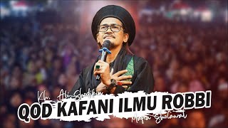 Download lagu QOD KAFANI ILMU ROBBI - ABAH ALI MAFIA SHOLAWAT mp3