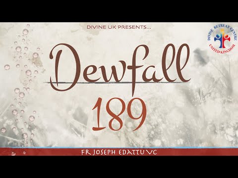 Dewfall 189 - Do not forget who you are