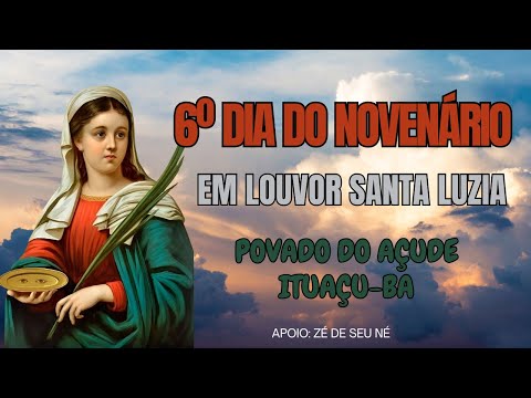 6º DIA DA NOVENA EM LOUVOR A SANTA LUZIA - POVOADO DO AÇUDE ITUAÇU-BA 2025