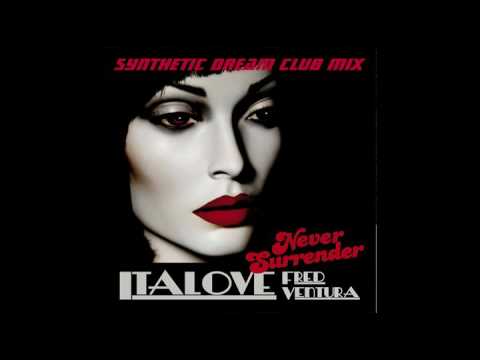 Italove feat. Fred Ventura - Never Surrender (Synthetic Dream Club Mix)
