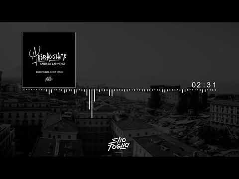 Andrea Sannino - ABBRACCIAME (Elio Foglia boot remix)