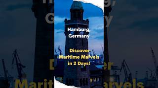 Hamburg, Germany: Discover Maritime Marvels in 2 Days!