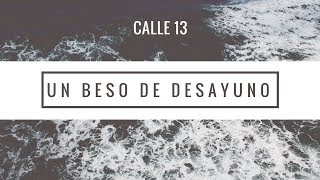 Calle 13 - Un Beso de Desayuno (English Translation/Letra)