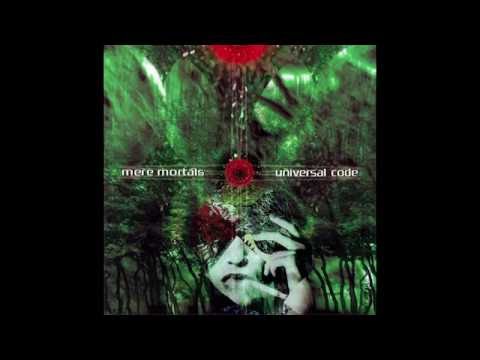 Mere Mortals - Universal Code (Full Album / Álbum Completo)