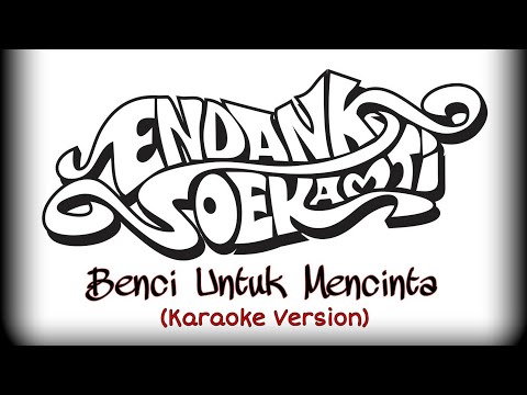Endank Soekamti ft Naif - Benci Untuk Mencinta (Karaoke Version) HD