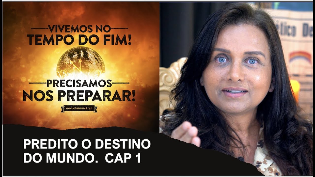 1-   PREDITO O DESTINO DO MUNDO / GRANDE CONFLITO / ANO BÍBLICO
