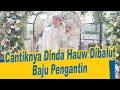 Cantiknya Dinda Hauw dengan Busana Pengantin Serba Putih Saat Dinikahi Reynaldi Mbayang Cantiknya Dinda Hauw dengan Busana Pengantin Serba Putih Saat Dinikahi Reynaldi Mbayang