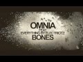 Omnia feat. Everything by Electricity - Bones ...