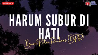 Download lagu Harum Subur Di Hati - Bumi Putra Rockers (BPR) (Lirik Lagu Trending) mp3 Download lagu Harum Subur Di Hati - Bumi Putra Rockers (BPR) (Lirik Lagu Trending) mp3