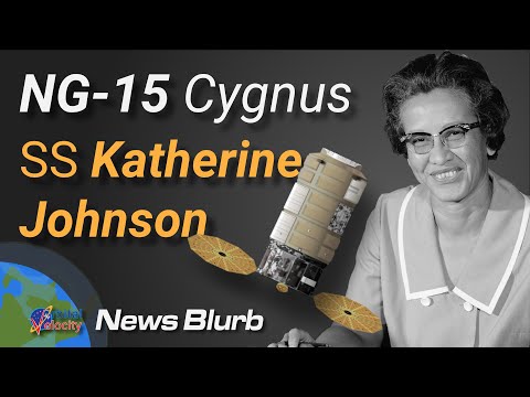 Cygnus NG-15 Katherine Johnson | International Space Station resupply mission | News Blurb