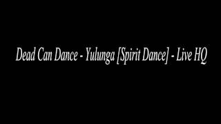 Dead Can Dance - Yulunga [Spirit Dance] Lisa Gerrard - Recorded Live - HQ