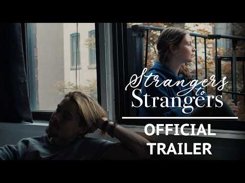Strangers to Strangers Strangers to Strangers (2026) - Official Trailer trailer thumbnail