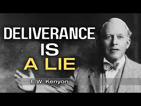 You Don’t Need Deliverance — You Need Revelation | E.W. Kenyon Teachings