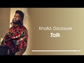 한글가사 Khalid Disclosure Talk