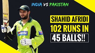 Shahid Afridi 102 off 45 Balls vs India 2005  EXTE