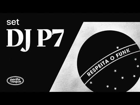 DJ P7 - MEGA SET 2021 PERIFA NO TOQUE_RESPEITA O FUNK (((DJ SET)))