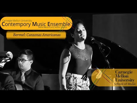 Carnegie Mellon Contemporary Ensemble- Derek Bermel: Canzonas Americanas (2010)