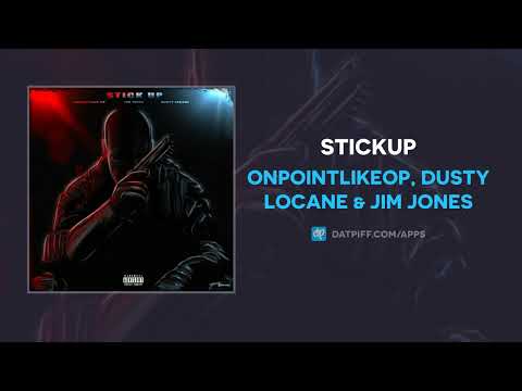 OnPointLikeOP, DUSTY LOCANE & Jim Jones - Stickup (AUDIO)