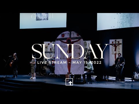 Sunday Morning Worship Service 5.15.22