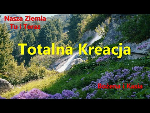 Totalna Kreacja - Nasza Ziemia Tu i Teraz - Bożena i Kasia