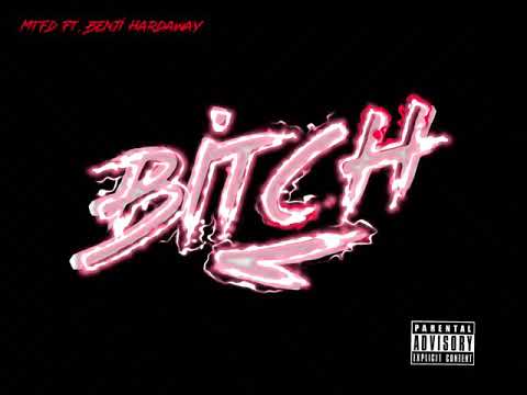 MTFD x Benji Hardaway - Bitch