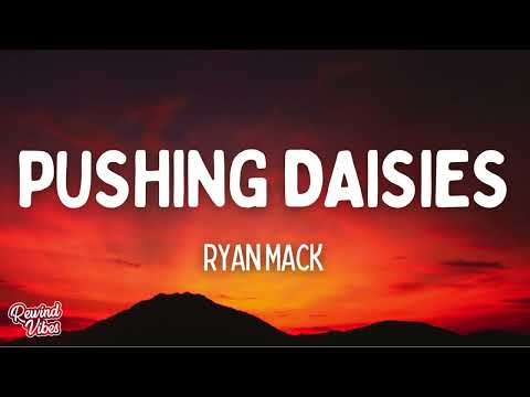 Ryan Mack - Pushing Daisies (Lyrics)