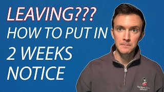 Leaving?  How To Put In Your Two Weeks Notice