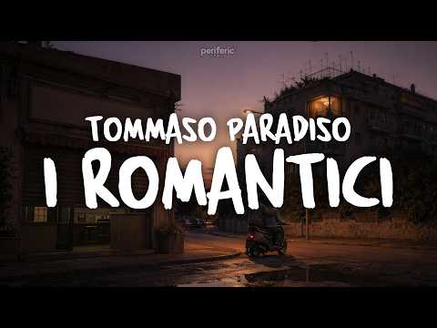Tommaso Paradiso - I ROMANTICI (Testo/Lyrics) [Sanremo 2026]