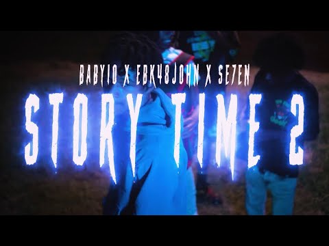 Baby10 x EBK48John x AOASe7en - Story Time