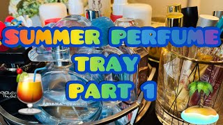 SUMMER FRAGRANCE TRAY PART 1 #perfume #fragrancefriday #fragrance #perfumetray