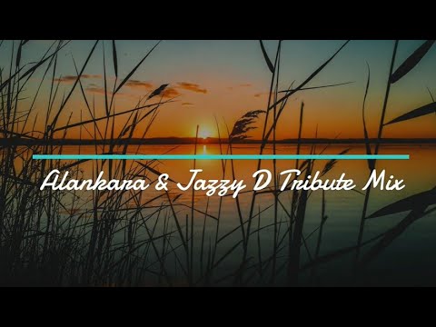 Alankara & Jazzy D Tribute Mix (Ver. 3.0)